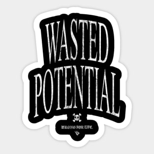 WASTED POTENTIAL Sticker